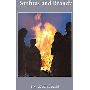 Stonehouse, Joy Bonfires and Brandy: 4 (The Jordans of Reighton) Stonehouse, Joy Bonfires and Brandy: 4 (The Jordans of Reighton)