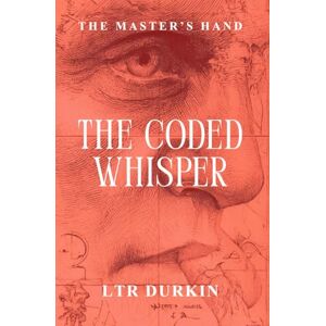 Durkin, LTR The Coded Whisper: Hunted across Florence, the reluctant guardian uses his master’s genius to turn two enemies against each other. (The Master's Hand) Durkin, LTR The Coded Whisper: Hunted across Florence, the reluctant guardian uses his master’s genius to turn two enemies against each other. (The Master's Hand)