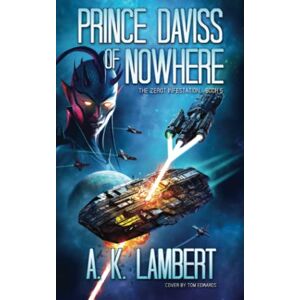 Lambert, A K Prince Daviss of Nowhere (The Zerot Infestation) Lambert, A K Prince Daviss of Nowhere (The Zerot Infestation)