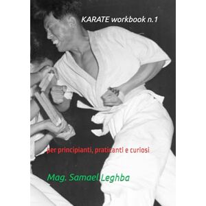 MAG KARATE workbook n.1: per principianti, praticanti e curiosi (Mystik) MAG KARATE workbook n.1: per principianti, praticanti e curiosi (Mystik)