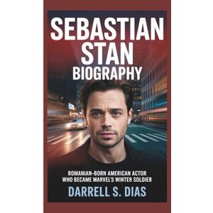 S. DIAS, DARRELL SEBASTIAN STAN BIOGRAPHY: Romanian-Born American Actor Who Became Marvel’s Winter Soldier S. DIAS, DARRELL SEBASTIAN STAN BIOGRAPHY: Romanian-Born American Actor Who Became Marvel’s Winter Soldier