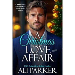 Parker, Ali A Christmas Love Affair Parker, Ali A Christmas Love Affair