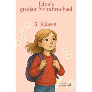 Rietz, Jaqueline Linas großer Schulwechsel – Ein Kinderbuch für Mädchen ab 9 über den Start in die 5. Klasse: Mutmachende Schulgeschichte über Freundschaft, Neuanfang ... Toms Schulwege – Geschichten vom Großwerden) Rietz, Jaqueline Linas großer Schulwechsel – Ein Kinderbuch für Mädchen ab 9 über den Start in die 5. Klasse: Mutmachende Schulgeschichte über Freundschaft, Neuanfang ... Toms Schulwege – Geschichten vom Großwerden)