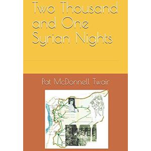McDonnell Twair, Pat Two Thousand and One Syrian Nights McDonnell Twair, Pat Two Thousand and One Syrian Nights