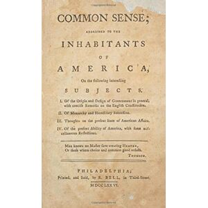 Paine, Thomas Common Sense: FIRST EDITION REVIVED: Created From High-Resolution Pictures of an Original, First Edition Copy of Common Sense Paine, Thomas Common Sense: FIRST EDITION REVIVED: Created From High-Resolution Pictures of an Original, First Edition Copy of Common Sense