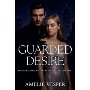 Vesper, Amelie Guarded Desire Vesper, Amelie Guarded Desire