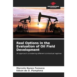 Nunes Fonseca, Marcelo Real Options in the Evaluation of Oil Field Development: An approach considering different contractual regimes Nunes Fonseca, Marcelo Real Options in the Evaluation of Oil Field Development: An approach considering different contractual regimes