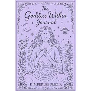 Plezia, Kimberlee The Goddess Within Journal Plezia, Kimberlee The Goddess Within Journal