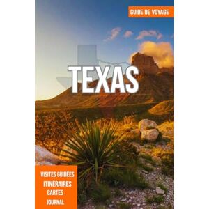 PLOWMAN, DAVE TEXAS GUIDE DE VOYAGE 2025: Houston, Austin, Dallas et San Antonio PLOWMAN, DAVE TEXAS GUIDE DE VOYAGE 2025: Houston, Austin, Dallas et San Antonio