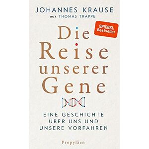 Krause, Johannes Die Reise unserer Gene: Eine Geschichte über uns und unsere Vorfahren Krause, Johannes Die Reise unserer Gene: Eine Geschichte über uns und unsere Vorfahren