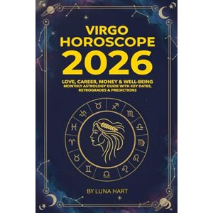 Cosmic Compass Press VIRGO HOROSCOPE 2026: Love, Career, Money & Well-Being Monthly Astrology Guide with Key Dates, Retrogrades & Predictions (2026 Monthly Astrology Horoscope for All 12 Zodiac Signs) Cosmic Compass Press VIRGO HOROSCOPE 2026: Love, Career, Money & Well-Being Monthly Astrology Guide with Key Dates, Retrogrades & Predictions (2026 Monthly Astrology Horoscope for All 12 Zodiac Signs)