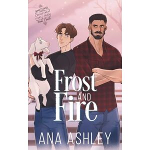 Ashley, Ana Frost and Fire: 1 (Christmas at Hall Farm Illustrated Edition) Ashley, Ana Frost and Fire: 1 (Christmas at Hall Farm Illustrated Edition)