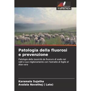 Sujatha, Karamala Patologia della fluorosi e prevenzione: Patologia della tossicità da fluoruro di sodio nei ratti e suo miglioramento con l'estratto di foglie di Aloe vera Sujatha, Karamala Patologia della fluorosi e prevenzione: Patologia della tossicità da fluoruro di sodio nei ratti e suo miglioramento con l'estratto di foglie di Aloe vera