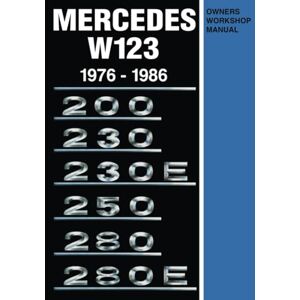 Brooklands Books Ltd, Books Mercedes W123 Owners Workshop Manual 1976-1986: Owners Workshop Manual: 200, 230, 230E, 250, 280, 280E Brooklands Books Ltd, Books Mercedes W123 Owners Workshop Manual 1976-1986: Owners Workshop Manual: 200, 230, 230E, 250, 280, 280E