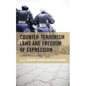 Counter-Terrorism Laws and Freedom of Expression: Global Perspectives Counter-Terrorism Laws and Freedom of Expression: Global Perspectives