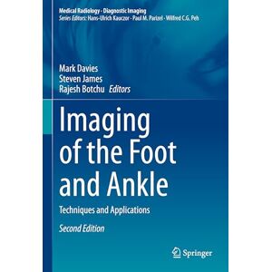 Imaging of the Foot and Ankle: Techniques and Applications (Medical Radiology) Imaging of the Foot and Ankle: Techniques and Applications (Medical Radiology)