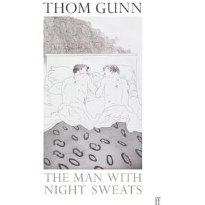 Gunn, Thom The Man With Night Sweats Gunn, Thom The Man With Night Sweats