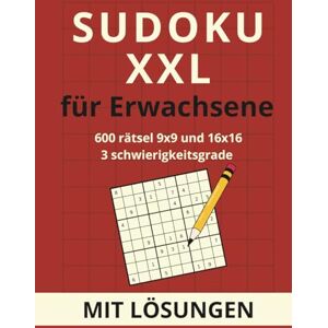 Dutkiewicz, Anna Sudoku XXL für erwachsene: 600 rätsel 9x9 und 16x16 – drei schwierigkeitsgrade und lösungen Dutkiewicz, Anna Sudoku XXL für erwachsene: 600 rätsel 9x9 und 16x16 – drei schwierigkeitsgrade und lösungen