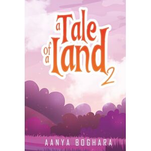 Boghara, Aanya A TALE OF A LAND 2 Boghara, Aanya A TALE OF A LAND 2