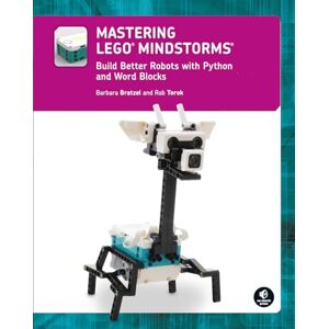 Barbara Bratzel Mastering Lego (R) Mindstorms: Build Better Robots with Python and Word Blocks Barbara Bratzel Mastering Lego (R) Mindstorms: Build Better Robots with Python and Word Blocks