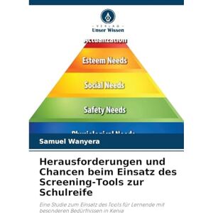 Wanyera, Samuel Herausforderungen und Chancen beim Einsatz des Screening-Tools zur Schulreife: Eine Studie zum Einsatz des Tools für Lernende mit besonderen Bedürfnissen in Kenia Wanyera, Samuel Herausforderungen und Chancen beim Einsatz des Screening-Tools zur Schulreife: Eine Studie zum Einsatz des Tools für Lernende mit besonderen Bedürfnissen in Kenia