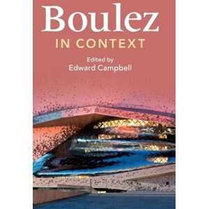 Boulez in Context (Composers in Context) Boulez in Context (Composers in Context)