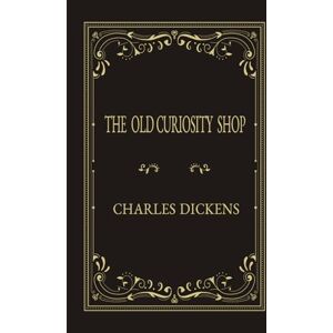 Dickens, Charles The Old Curiosity Shop: With original illustrations Dickens, Charles The Old Curiosity Shop: With original illustrations