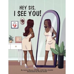 Mason, Latrice Hey Sis, I see you! Mason, Latrice Hey Sis, I see you!