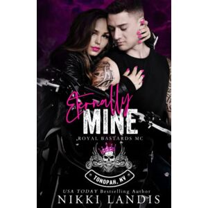Landis, Nikki Eternally Mine: Holiday RBMC Tonopah, NV (GBMC Tonopah, NV) Landis, Nikki Eternally Mine: Holiday RBMC Tonopah, NV (GBMC Tonopah, NV)