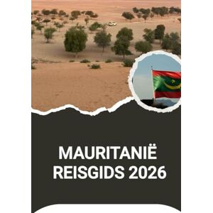 Noah, Harris MAURITANIË REISGIDS 2026 Noah, Harris MAURITANIË REISGIDS 2026