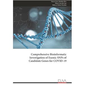 Silva Comprehensive Bioinformatic Investigation of Exonic SNPs of Candidate Genes for COVID-19 Silva Comprehensive Bioinformatic Investigation of Exonic SNPs of Candidate Genes for COVID-19