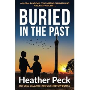Peck, Heather Buried in the Past: 7 (DCI Greg Geldard) Peck, Heather Buried in the Past: 7 (DCI Greg Geldard)