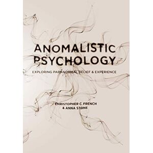 C&C Anomalistic Psychology: Exploring Paranormal Belief and Experience C&C Anomalistic Psychology: Exploring Paranormal Belief and Experience