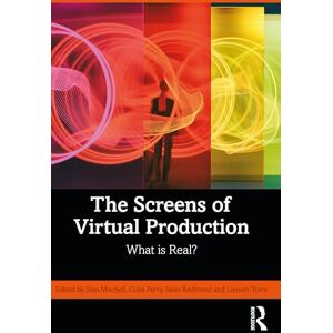 The Screens of Virtual Production: What is Real? The Screens of Virtual Production: What is Real?