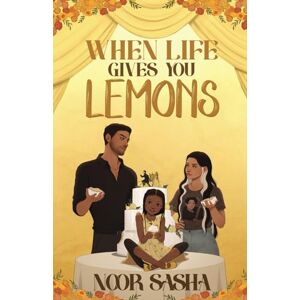 Sasha, Noor When Life Gives You Lemons (Sun Tower Series) Sasha, Noor When Life Gives You Lemons (Sun Tower Series)