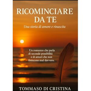 Di cristina, Tommaso RICOMINCIO DA TE Di cristina, Tommaso RICOMINCIO DA TE
