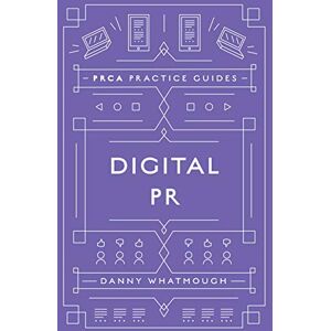 Whatmough, Danny Digital PR (PRCA Practice Guides) Whatmough, Danny Digital PR (PRCA Practice Guides)