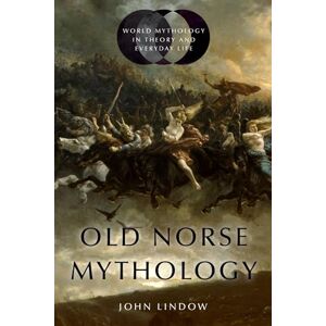 Lindow, John Old Norse Mythology (World Mythology in Theory and Everyday Life) Lindow, John Old Norse Mythology (World Mythology in Theory and Everyday Life)
