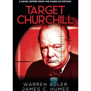 Adler, Warren Target Churchill: A Gripping Historical Crime Thriller (Churchill's Shadow: A Historical Thriller Series) Adler, Warren Target Churchill: A Gripping Historical Crime Thriller (Churchill's Shadow: A Historical Thriller Series)