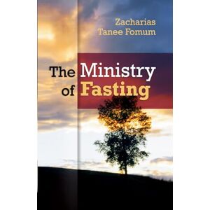 Fomum, Zacharias Tanee The Ministry of Fasting (Prayer Power Series) Fomum, Zacharias Tanee The Ministry of Fasting (Prayer Power Series)