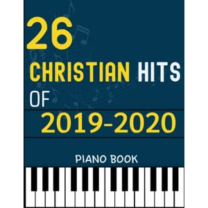 Smith, Travis 26 Christian Hits of 2019-2020 Piano Book: Piano/ Vocal/ Guitar Smith, Travis 26 Christian Hits of 2019-2020 Piano Book: Piano/ Vocal/ Guitar