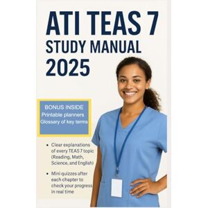 Leigh, Cameron ATI TEAS 7 Study Manual 2025: Your Comprehensive Guide to Nursing and Allied Health Program Success Leigh, Cameron ATI TEAS 7 Study Manual 2025: Your Comprehensive Guide to Nursing and Allied Health Program Success