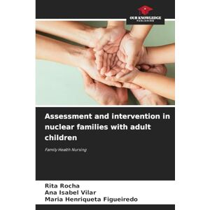 Rocha, Rita Assessment and intervention in nuclear families with adult children: Family Health Nursing Rocha, Rita Assessment and intervention in nuclear families with adult children: Family Health Nursing