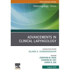 Elsevier Advancements in Clinical Laryngology, An Issue of Otolaryngologic Clinics of North America (The Clinics: Surgery Book 52) Elsevier Advancements in Clinical Laryngology, An Issue of Otolaryngologic Clinics of North America (The Clinics: Surgery Book 52)