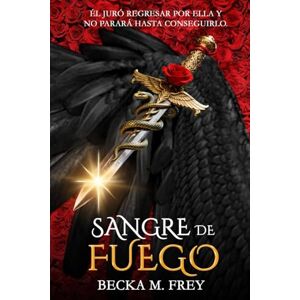 M. Frey, Becka Sangre de fuego: (Ángeles y demonios) Novela de romance paranormal, juvenil y fantasía. (Trilogía de Ángeles y Demonios) M. Frey, Becka Sangre de fuego: (Ángeles y demonios) Novela de romance paranormal, juvenil y fantasía. (Trilogía de Ángeles y Demonios)