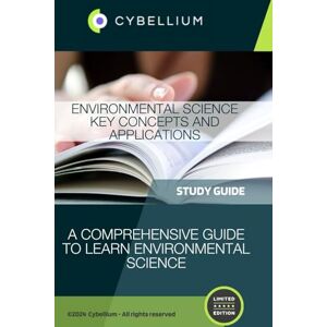 TM, Cybellium Environmental Science: Key Concepts and Applications TM, Cybellium Environmental Science: Key Concepts and Applications