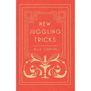 Stanyon, Ellis New Juggling Tricks Stanyon, Ellis New Juggling Tricks