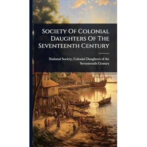 United Society Of Colonial Daughters Of The Seventeenth Century United Society Of Colonial Daughters Of The Seventeenth Century