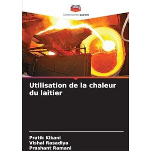 Kikani, Pratik Utilisation de la chaleur du laitier Kikani, Pratik Utilisation de la chaleur du laitier