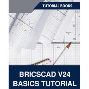 Books, Tutorial BricsCAD V24 Basics Tutorial Books, Tutorial BricsCAD V24 Basics Tutorial